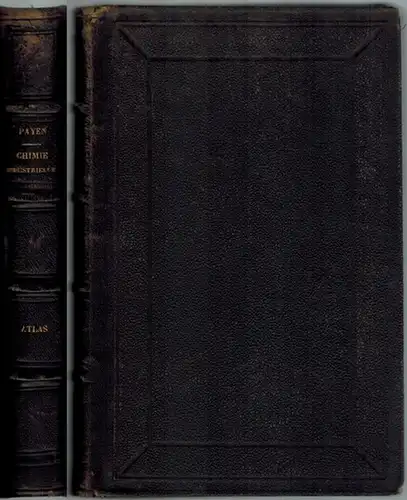 Payen, Anselme: Précis de Chimie Industrielle à l'usage 1° des écoles d'arts et manufactures et d'arts et métiers   2° des écoles préparatoires aux.. 