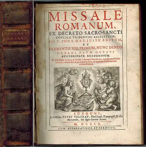 Missale Romanum, ex decreto sacro sancti concilii Tridentini restitutum; Pii V. Pont. Max. Jussu Editum, et Clementis VIII. Primum, nunc denuo urbani papae octavi auctoritate.. 