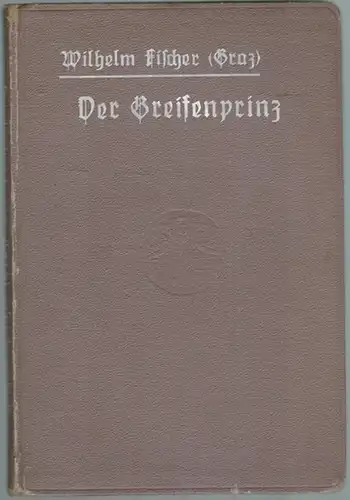 Fischer, Wilhelm: Der Greifenprinz. Die himmelblaue Stadt. Zwei Novellen. Mit Einleitung von Karl W. Gawalowski. [= Rheinische Hausbücherei. Herausgegeben von Erich Liesegang. Band: 26]
 Wiesbaden, Emil Behrend, 1908. 