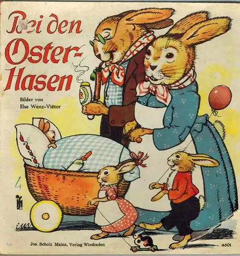 Bei den Oster-Hasen. Bilder von Else Wenz-Vietor
 Mainz - Wiesbaden, Jos. Scholz, ohne Jahr [1934]. 