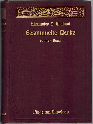 Kielland, Alexander Lange: Rings um Napoleon.  [Roman. Übersetzt von Friedrich Leskien und Marie Leskien-Lie.] [1] Erster Band.  [2] Zweiter Band. [= Gesammelte Werke. Fünfter Band]
 [Leipzig], [Georg Merseburger], [1908/1909]. 