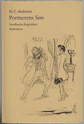 Andersen, Hans Christian: Portnerens Søn. Illustreret af Hans Bendix
 Kobenhavn [Kopenhagen], Nordlundes Bogtrykkeri, 1964. 