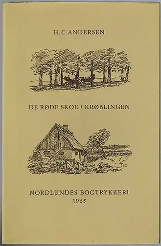 Andersen, Hans Christian: De Røde Skoe / Krøblingen. Tegninger Palle Pio
 Kobenhavn [Kopenhagen], Nordlundes Bogtrykkeri, 1965. 