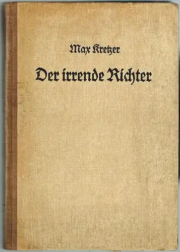 Kretzer, Max: Der irrende Richter. Roman. 4. bis 6. Tausend
 Dessau, C. Dünnhaupt Verlag, 1924. 