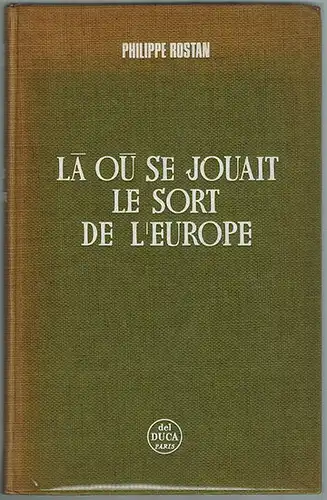 Rostan, Philippe: Là où se jouait le sort de l'Europe. Étude historique
 Paris, del Duca, (1969). 