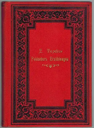 Topelius, Zakarias: Gustav Adolph und der Dreißigjährige Krieg. Autorisierte Uebersetzung. [= Des Feldschers Erzählungen. Aus dem Schwedischen. Erster Cyclus (enthaltend: Des Königs Ring.. 