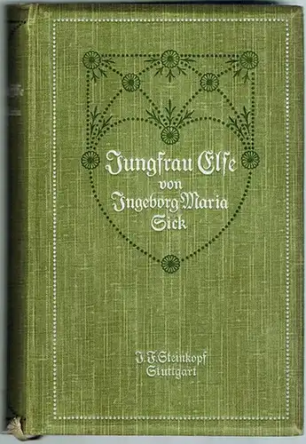 Sick, Ingeborg Maria: Jungfrau Else. Berechtigte Übersetzung aus dem Dänischen von Pauline Klaiber
 Stuttgart, J. F. Steinkopf, 1906. 