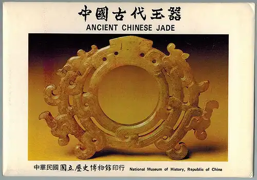Ancient Chinese Jade
 Taipei, National Museum of History, ohne Jahr. 