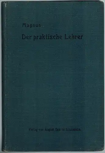 Magnus, K. H. L.; Sumpf: Der praktische Lehrer. Übungen in der Handfertigkeit für den Unterricht. Zweite Auflage
 Hildesheim, August Lax, 1906. 