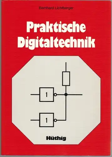 Lichtberger, Bernhard: Praktische Digitaltechnik
 Heidelberg, Hüthig Buch Verlag, 1987. 