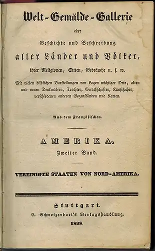 Rochelle, Roux de; Famin, Cäsar: Welt Gemälde Gallerie oder Geschichte und Beschreibung aller Länder und Völker, ihrer Religionen, Sitten, Gebräuche u. s. w. Mit vielen.. 