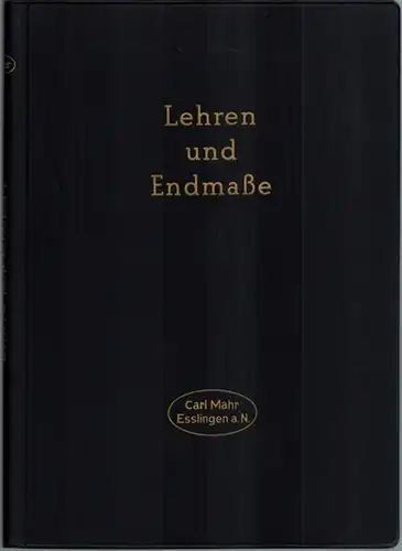 Carl Mahr Esslingen (Hg.): [Katalog 70 L:] Mahr. Lehren und Endmaße
 Esslingen, Carl Mahr Spezialfabrikf für Lehren und Feinmeßgeräte, ohne Jahr [50er/60er-Jahre]. 