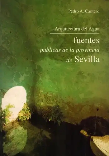 Cantero, Pedro A: Arquitectura del Agua. fuentes públicas de la privicia de Sevilla. Fotografías de Javier Andrada
 Sevilla, Diputacion - Area de Cultura y Ecología, 1995. 