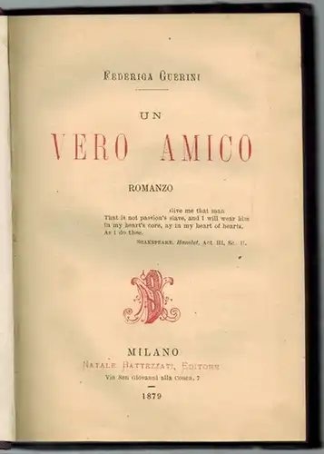 Guerini, Federiga: Un Vero Amico. Romanzo
 Milano [Mailand], Natale Battezzati, 1879. 