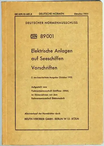 Deutscher Normenausschuss (Hg.): DIN 89001. Elektrische Anlagen auf Seeschiffen. Vorschriften. 7. neubearbeitete Ausgabe Oktober 1953
 Berlin - Köln, Beuth-Vertrieb, Oktober 1953. 