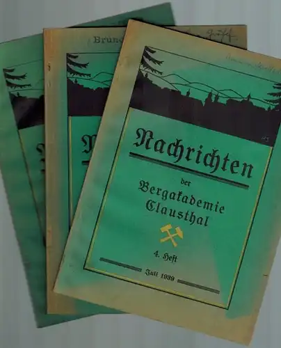 Nachrichten der Bergakademie Clausthal. [1] 2. Heft. Dezember 1937. [2] 3. Heft. Oktober 1938. [3] 4. Heft. Juli 1939
 Clausthal-Zellerfeld, Bergakademie, 1937-1939. 