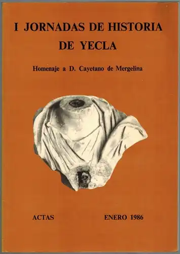 Actas de las I jornadas de historia de Yecla. "Homenaje a Cayetano de Mergelina"
 Yecla, Casa Municipal de Cultura, Enero 1986. 