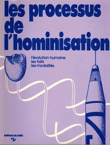 Ferembach, Denise: Les Processus de l'Hominisation. L'évolution humaine. Les faits. Les modalités. Préface du Professeur Charles Thibault. 16-20 Juin 1980. [= Colloques Internationaux du Centre...