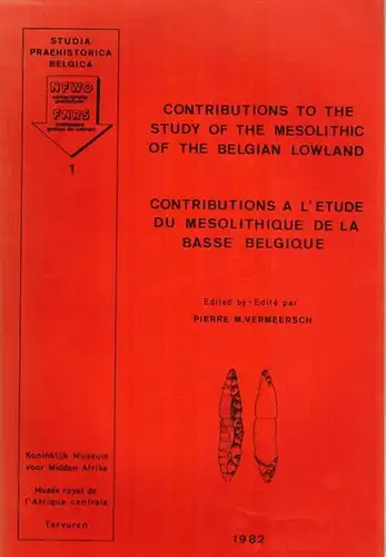 Vermeersch, Pierre M. (Hg.): Contributions to the Study of the Mesolithic of the Belgian Lowland. Contributions a l'étude du mesolithique de la basse Belgique. [Studia Praehistorica Begica 1]
 Tervuren, Koninklijk Museum voor Midden Afrika, 1982. 