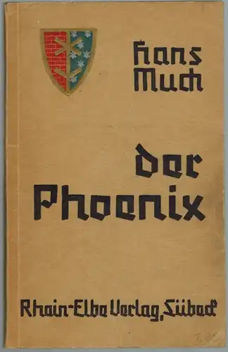 Much, Hans: Der Phönix. Ein Spiel vom Letzten
 Lübeck, Rhein-Elbe-Verlag, (1928). 