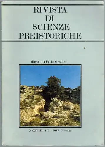 Graziosi, Paolo (Hg.): Rivista di scienze preistoriche. Anno XXXVIII, 1-2 - 1983. Actes du Colloque International "La position taxonomique et chronologique des industries à pointes...