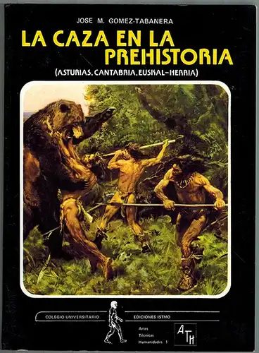 Gomez-Tabanera, Jose M: La caza en la prehistoria (Asturias, Cantabria, Euskal-Herria). [= Colegio Universitario de Ediciones Istmo]
 Madrid, Ediciones Istmo, 1980. 