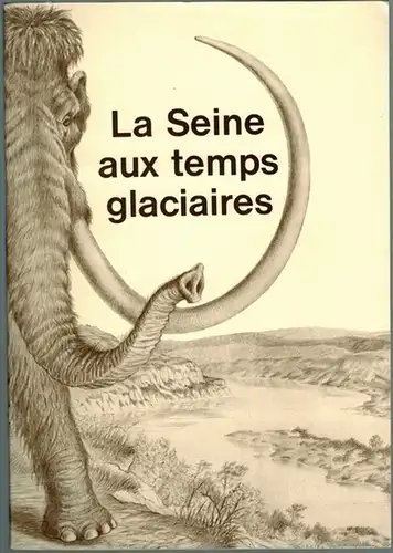 La Seine aux temps glaciaires
 Guiry-en-Vexin, Musée Archéologique départemental du Val d'Oise, 1987. 