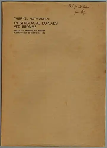 Mathiassen, Therkel: En Senglacial Boplads ved bromme. [= Saertryk af (Sonderdruck aus:) Aarboger for nordisk Oldkyndighed og Historie. 1946]
 Ohne Ort [Kopenhagen], ohne Verlag, 1946. 