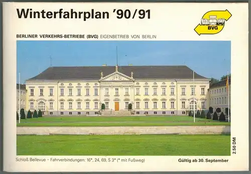 Berliner Verkehrs-Betriebe (BVG) - Eigenbetrieb von Berlin (Hg.): Winterfahrplan '90/91. Gültig ab 30. September
 Berlin, BVG, 1990. 