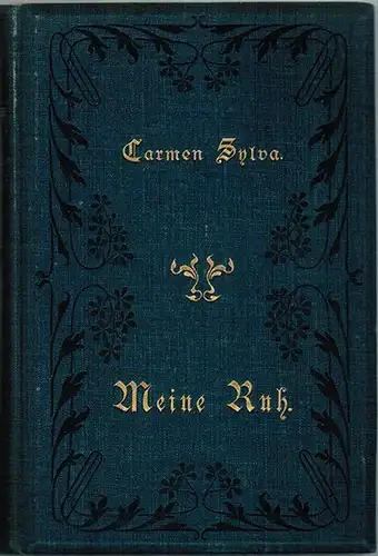 Carmen Sylva (d. i. Prinzessin Elisabeth zu Wied, nachmalige Königin von Rumänien): Meine Ruh. 3. Auflage. [1] Höhen und Tiefen. 3. Auflage. [2] Mutter und.. 