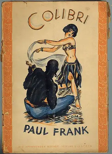 Frank, Paul: Colibri. [= Die spannenden Bücher]
 Berlin, Ullstein, 1922. 