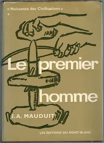 Mauduit, J. A: Premier Homme. [= Naissance des Civilisations]
 Genève, Éditions du Mont-Blonc, (1964). 
