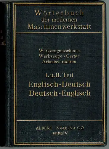 Herzog, H. O: Wörterbuch der modernen Maschinenwerkstatt. Werkzeugmaschinen   Werkzeuggeräte   Arbeitsverfahren. Dritte, durchgesehene und erweiterte Auflage. // Illustrated Dictionary of Shop Terms.. 