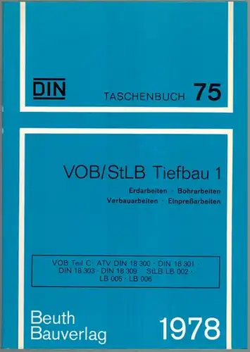 DIN Deutsches Institut für Normung e. V. (Hg.): VOB/StLB Tiefbau 1. Erdarbeiten - Bohrarbeiten - Verbauarbeiten - Einpreßarbeiten. VOB Teil C: ATV DIN 18300...