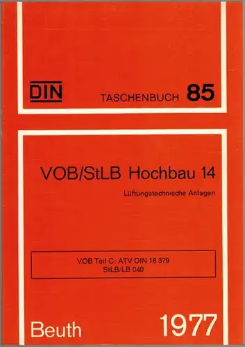 DIN Deutsches Institut für Normung e. V. (Hg.): VOB/StLB Hochbau 14. Lüftungstechnische Anlagen. VOB Teil C: ATV DIN 18379 - StLB/LB 040. [= DIN Taschenbuch 85]
 Berlin - Köln - Wiesbaden, Beuth Verlag - Bauverlag, 1977. 