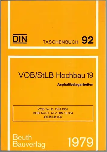 DIN Deutsches Institut für Normung e. V. (Hg.): VOB/StLB Hochbau 19. Asphaltbelagarbeiten. VOB Teil B: DIN 1961 - VOB Teil C: ATV DIN 18354...