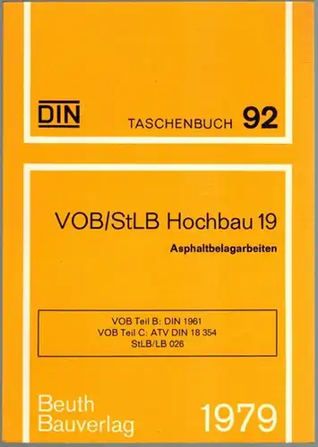 DIN Deutsches Institut für Normung e. V. (Hg.): VOB/StLB Hochbau 19. Asphaltbelagarbeiten. VOB Teil B: DIN 1961   VOB Teil C: ATV DIN 18354.. 