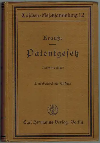 Krauße, Heinrich; Kathluhn, Franz: Das Patentgesetz vom 5. Mai 1936. Auf der Grundlage des Robolkskischen Kommentars für das frühere Gesetz neubearbeitet. [Kommentar]. 2. Auflage, nach.. 