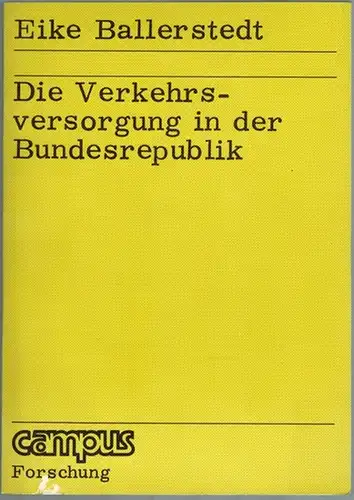 Ballerstedt, Eike: Die Verkehrsversorgung in der Bundesrepublik. [= campus Forschung Band 93]
 Frankfurt/New York, Campus Verlag, 1979. 