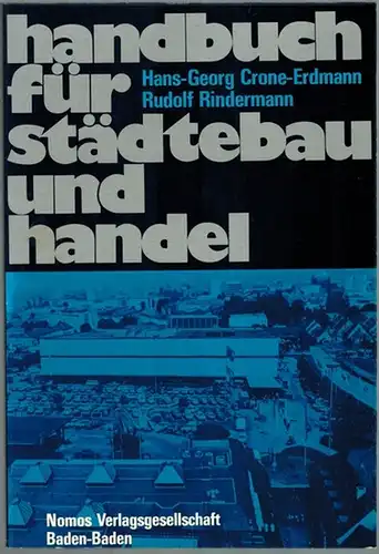 Crone-Erdmann, Hans-Georg; Rindermann, Rudolf: Handbuch für Städtebau und Handel. 1. Auflage
 Baden-Baden, Nomos Verlagsgesellschaft, 1976. 
