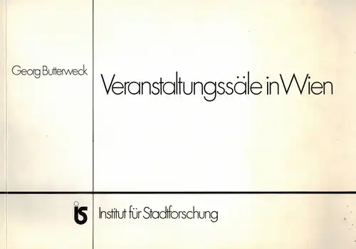 Butterweck, Georg: Veranstaltungssäle in Wien
 Wien - München, Institut für Stadtforschung - Jugend und Volk Verlagsgesellschaft, 1973. 