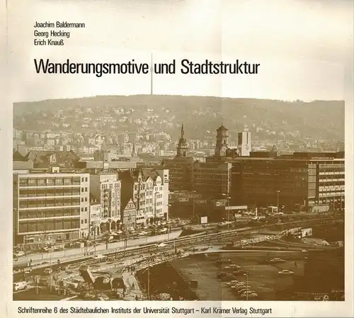 Baldermann, Joachim; Hecking, Georg; Knauß, Erich: Wanderungsmotive und Stadtstruktur. [= Schriftenreihe 6 des Städtebaulichen Instituts der Universität Stuttgart]
 Stuttgart, Karl Krämer Verlag, 1976. 