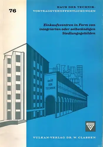 Haus der Technik e. V. Essen (Hg.): Einkaufszentren in Form von integrierten oder selbständigen Siedlungsgebilden. Tagung vom 17. Februar 1966. [= Haus der Technik-Vortragsveröffentlichungen Heft 76]
 Essen, Vulkan-Verlag Dr. W. Classen, 1966. 