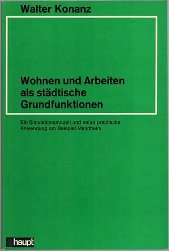 Konkanz, Walter: Wohnen und Arbeiten als städtische Grundfunktionen. Ein Simulationsmodell und seine praktische Anwendung am Beispiel Mannheim
 Bern - Stuttgart, Verlag Paul Haupt, (1977). 