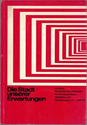 Die Stadt unserer Erwartungen. Bauen und Planen für den modernen Menschen. [= Schriften des Deutschen Verbandes für Wohnungswesen, Städtebau und Raumplanung Heft 75]
 Köln-Mülheim, Deutscher...