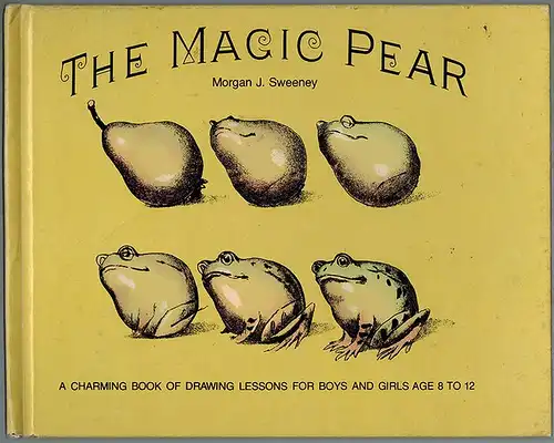 Sweeney, Morgan J: The Magic Pear. Twelve outline drawing lessons with directions for the amusement of little folks. [A charming book of drawing lessons for boys and girls age 8 to 12]
 New York City, Hart Publishing, (1977). 