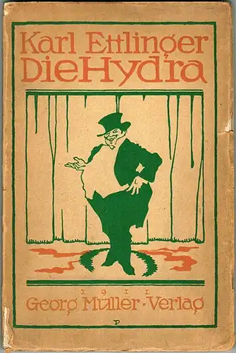Ettlinger, Karl: Die Hydra. Ein dreiaktiges Lustspiel ohne Ehebruch und Situationskomik. Zweite Auflage
 München - Leipzig, Georg Müller Verlag, (1911). 