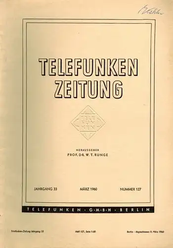 Runge, W. T. (Hg.): Telefunken Zeitung. 33. Jahrgang. Nummern 128, 129 und 130
 Berlin, Telefunken, Juni/September/Dezember 1960. 