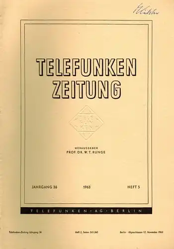 Runge, W. T. (Hg.): Telefunken Zeitung. 36. Jahrgang. Heft 3/4 und 5
 Berlin, Telefunken, Juli/November 1963. 