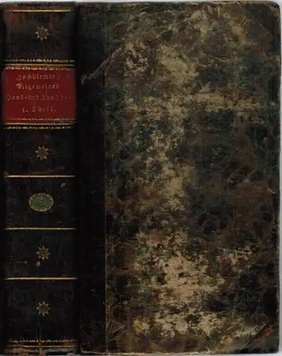 Hochheimer, Carl Friedrich August; Poppe, Johann Heinrich Moritz [von]: C. F. A. Hochheimers allgemeines ökonomisch chemisch technologisches Haus  und Kunstbuch, oder Sammlung ausgesuchter Vorschriften.. 